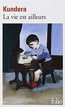 La vie est ailleurs, roman de Kundera